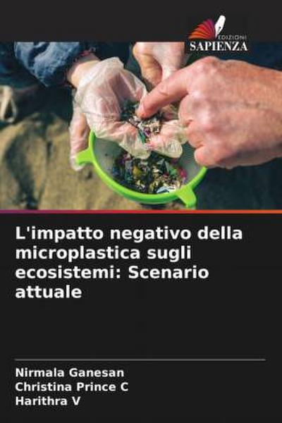 L’impatto negativo della microplastica sugli ecosistemi: Scenario attuale