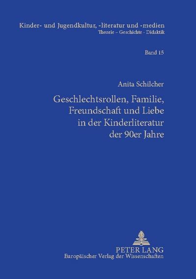 Geschlechtsrollen, Familie, Freundschaft und Liebe in der Kinderliteratur der 90er Jahre