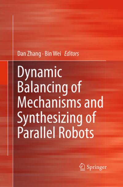 Dynamic Balancing of Mechanisms and Synthesizing of Parallel Robots