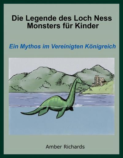 Die Legende des Loch Ness Monsters für Kinder