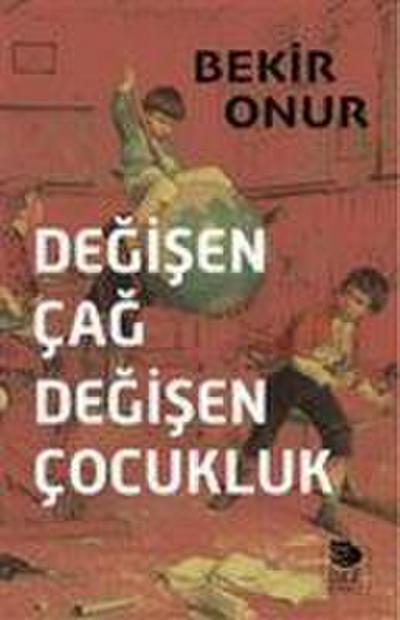 Degisen Cag Degisen Cocukluk