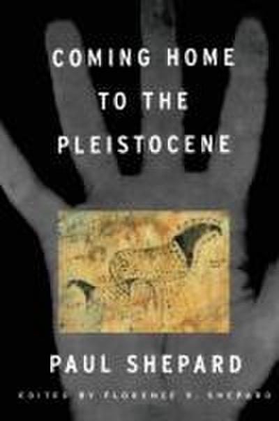 Coming Home to the Pleistocene