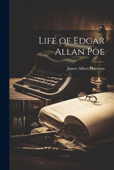 Life of Edgar Allan Poe