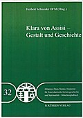 Klara von Assisi - Gestalt und Geschichte - Band 32