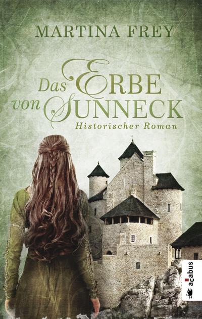 Das Erbe von Sunneck. Band 2: Historischer Roman (Die Schwestern von Sunneck)