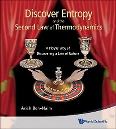 DISCOVER ENTROPY & THE 2ND LAW OF THERMO