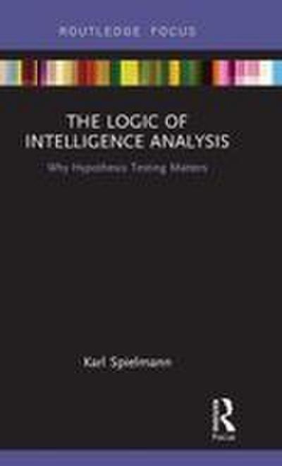 The Logic of Intelligence Analysis