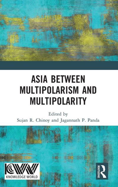 Asia between Multipolarism and Multipolarity