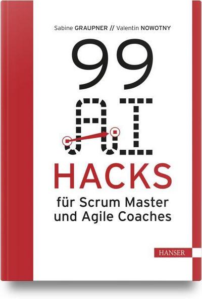 99 AI Hacks für Scrum Master und Agile Coaches