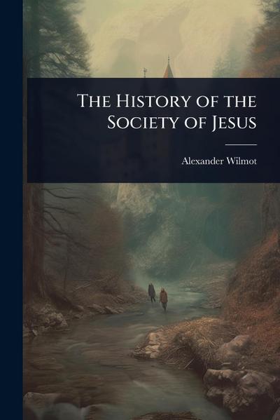 The History of the Society of Jesus