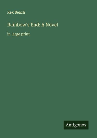 Rainbow’s End; A Novel