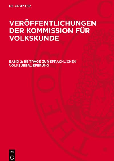 Veröffentlichungen der Kommission für Volkskunde, 2, Beiträge zur sprachlichen Volksüberlieferung