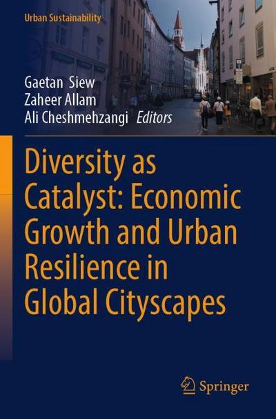 Diversity as Catalyst: Economic Growth and Urban Resilience in Global Cityscapes
