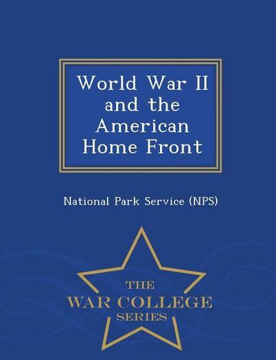 World War II and the American Home Front - War College Series