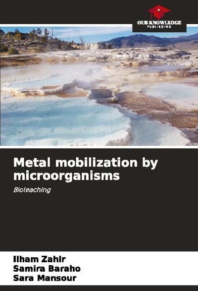 Metal mobilization by microorganisms