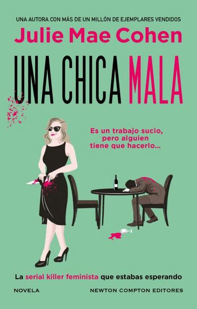Una chica mala. Más de 1 millón de ejemplares vendidos. La heroína asesina y feminista que estabas esperando.