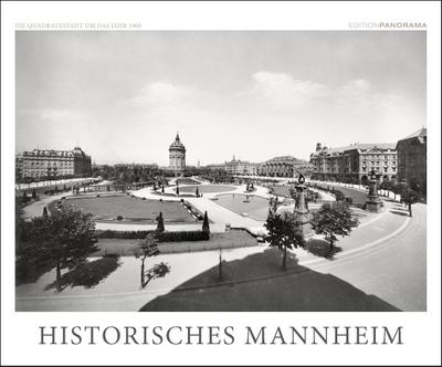 HISTORISCHES MANNHEIM - Die Quadratestadt um 1900