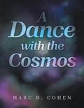 A Dance with the Cosmos