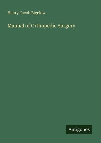 Manual of Orthopedic Surgery