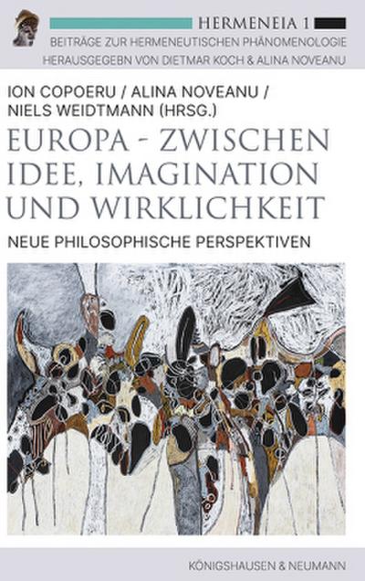 Europa - Zwischen Idee, Imagination und Wirklichkeit