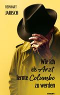 Wie ich als Arzt lernte Columbo zu werden