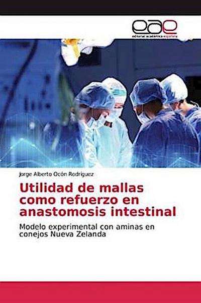 Utilidad de mallas como refuerzo en anastomosis intestinal