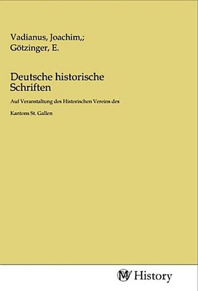 Deutsche historische Schriften