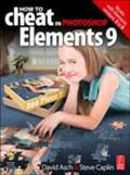 How to Cheat in Photoshop Elements 9 - David Asch