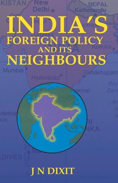 India’s Foreign Policy And Its Neighbours