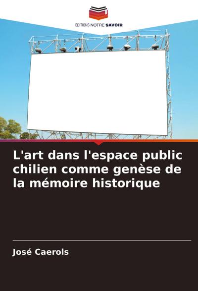 L’art dans l’espace public chilien comme genèse de la mémoire historique