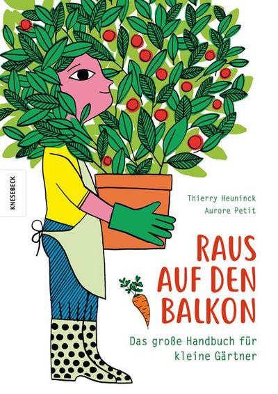 Raus auf den Balkon!: Das große Handbuch für kleine Gärtner
