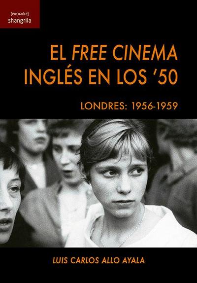 El Free Cinema inglés en los ’50 : Londres, 1956-1959