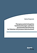 Therapieassoziierte kognitive Funktionsstörungen und deren psychometrische Erfassung bei Patienten mit primären Gehirntumoren