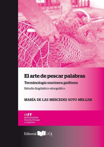 El arte de pescar palabras : terminología marinera gaditana : estudio lingüístico-etnográfico
