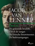 Onze voorouders in verschillende taferelen geschetst. Deel 4: De gestoorde bruiloft. Ulrich de zanger. De Friesche bouwmeester. De bedevaartganger