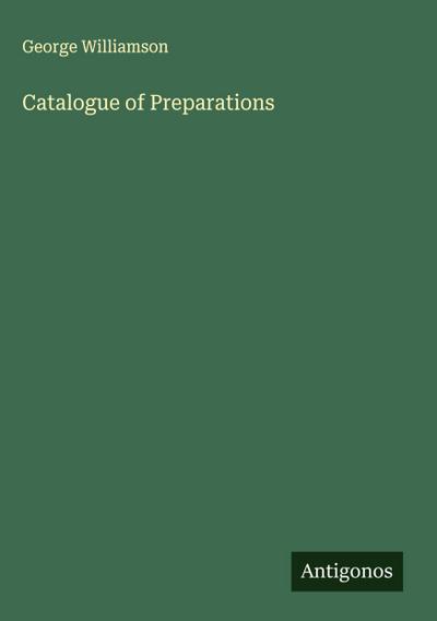 Catalogue of Preparations