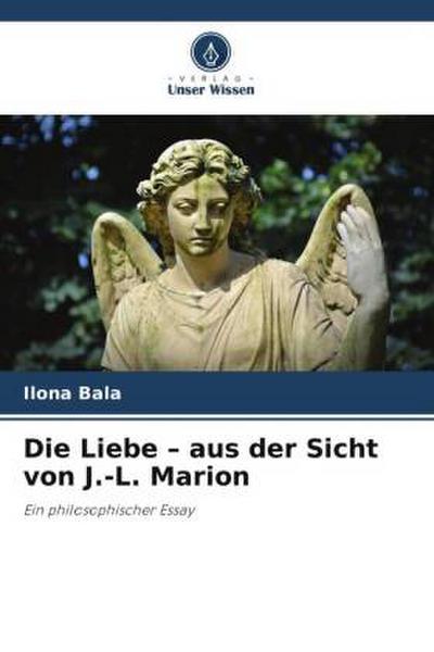 Die Liebe - aus der Sicht von J.-L. Marion