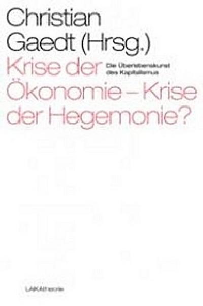 Krise der Ökonomie - Krise der Hegemonie?