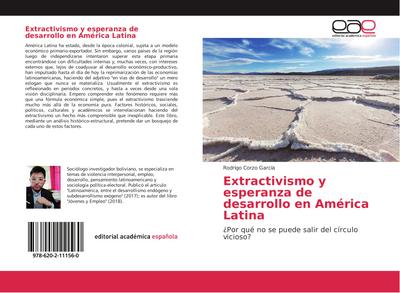 Extractivismo y esperanza de desarrollo en América Latina