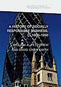 A History of Socially Responsible Business, c.1600¿1950