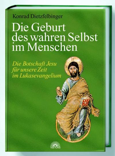 Die Geburt des wahren Selbst im Menschen