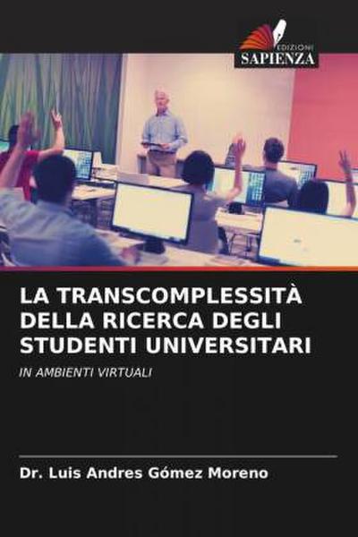 LA TRANSCOMPLESSITÀ DELLA RICERCA DEGLI STUDENTI UNIVERSITARI