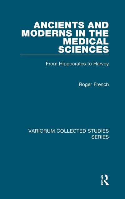 Ancients and Moderns in the Medical Sciences