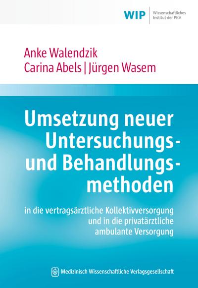 Umsetzung neuer Untersuchungs- und Behandlungsmethoden in die vertragsärztliche Kollektivversorgung und in die privatärztliche ambulante Versorgung