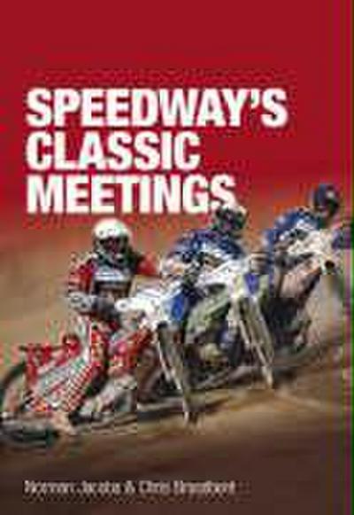 Speedway’s Classic Meetings