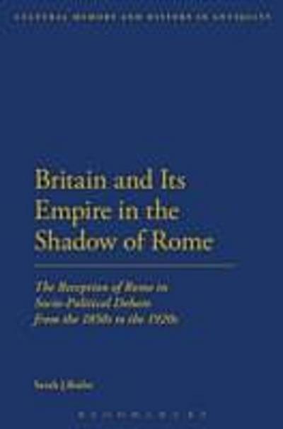 Britain and Its Empire in the Shadow of Rome