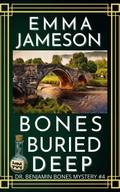 Bones Buried Deep (Dr. Benjamin Bones Mysteries, #4)