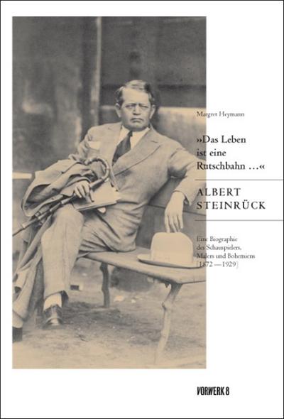 ’Das Leben ist eine Rutschbahn...’ Albert Steinrück