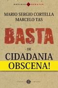 Basta de cidadania obscena!