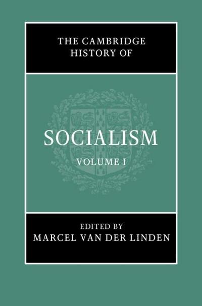 Cambridge History of Socialism: Volume 1